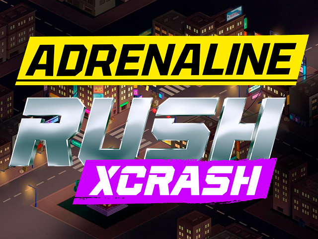 Adrenaline Rush: XCrash